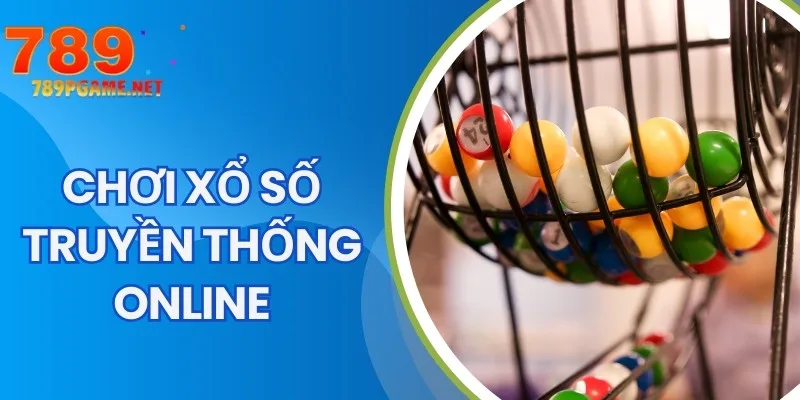 Chơi Xổ Số Truyền Thống Online